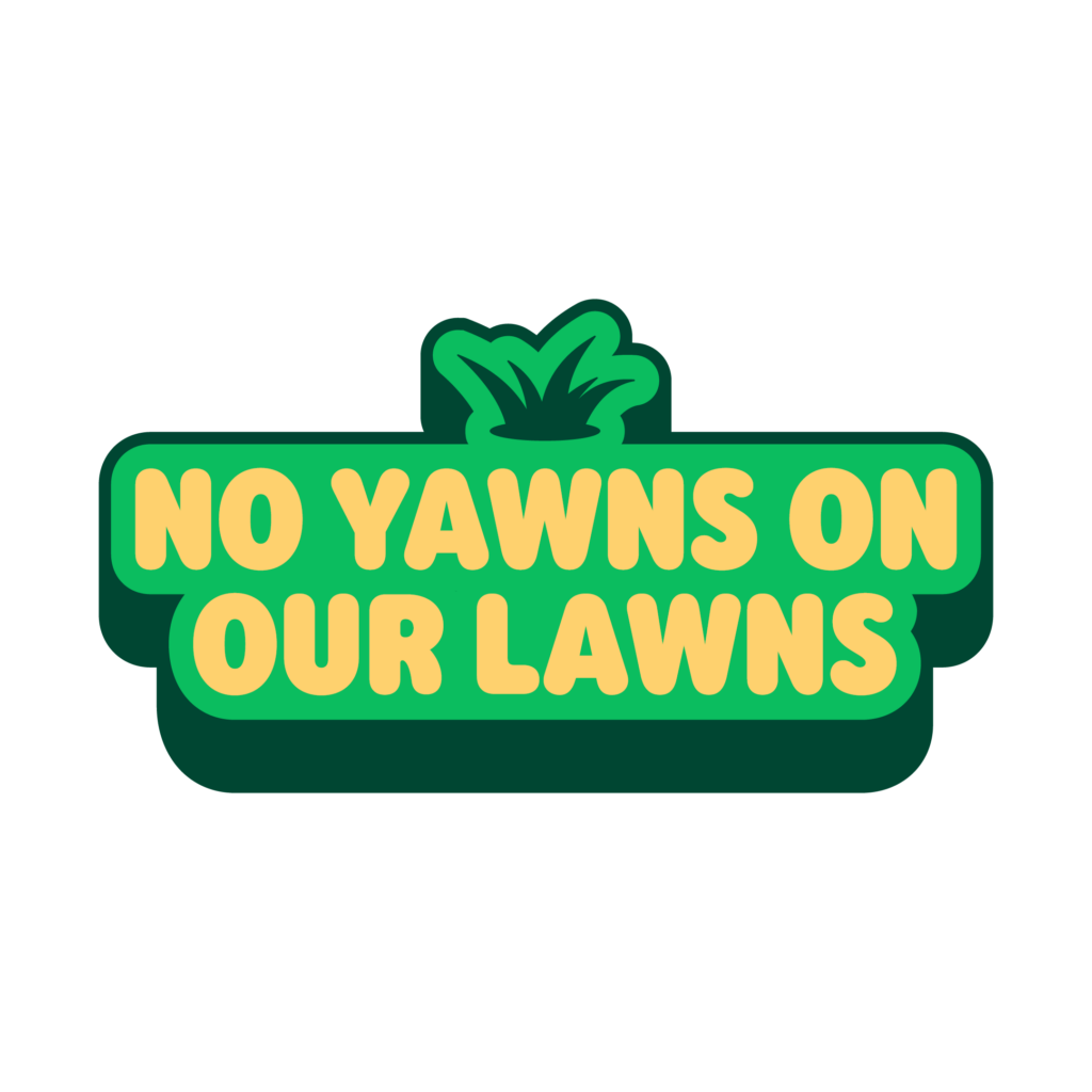 Good Time Golfin no Yawns on our Lawns sticker