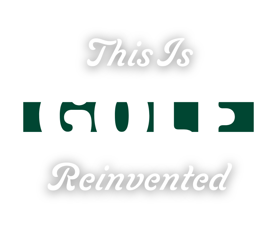 Good Time Golfin, Golf reinvented